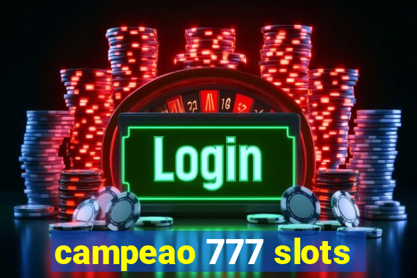 campeao 777 slots